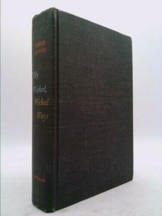My Wicked,  Wicked Ways.  First Edition (nodust) By Flynn,  Errol