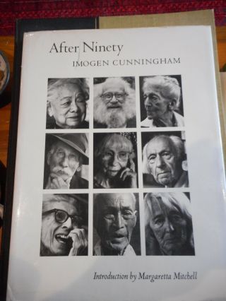 After Ninety Imogen Cunningham Photography Hardback With Dj - 1st Edition 1977