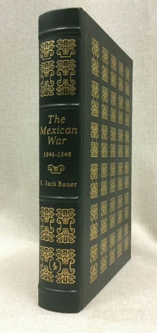 The Mexican War 1846 - 1848 K Jack Bauer Easton Press Leather Military Library Col