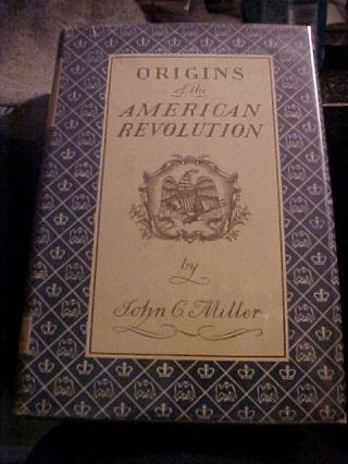 Origins Of The American Revolution By John C.  Miller
