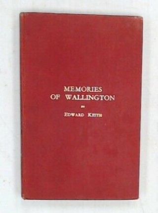 Memories Of Wallington Hardback Book Edward Keith Privately Printed 1939 - B37