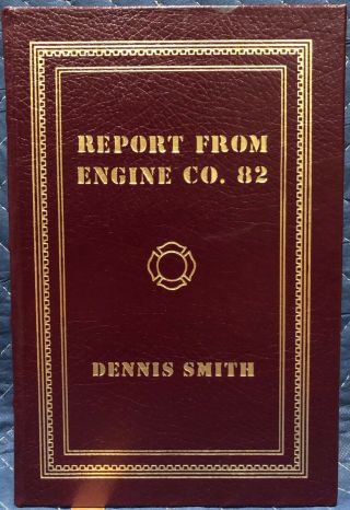 Report From Engine Co.  82 By Dennis Smith (easton Press In Full Leather) L.