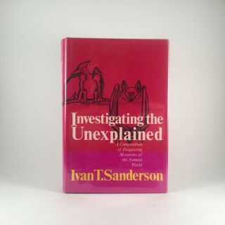 Investigating The Unexplained Ivan Sanderson 1972 Hcdj Mysteries Natural World