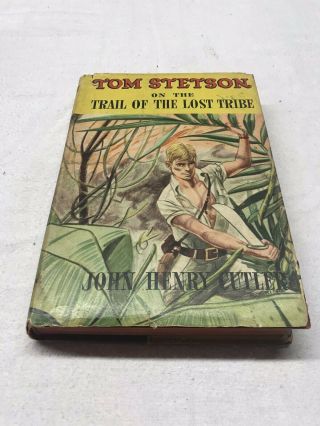1948 Tom Stetson On The Trail Of The Lost Tribe By John Henry Cutler