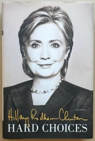 Hard Choices Signed By Hillary Clinton (2014,  First Hardcover) 9781476751443