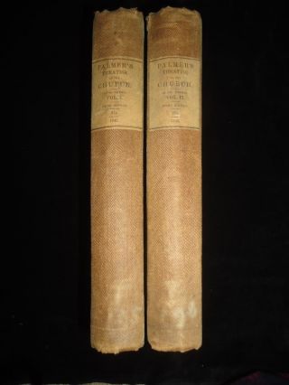 1842 A Treatise On The Church Of Christ I,  Ii Rev William Palmer Theology