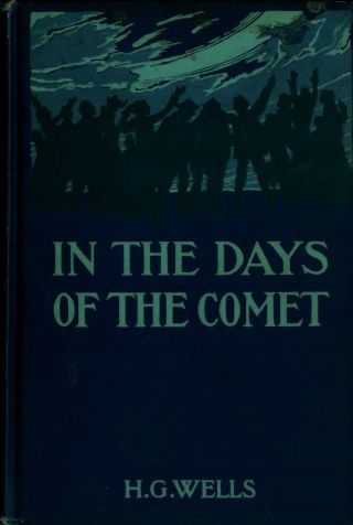 H G Wells,  In The Days Of The Comet,  Lst Us Edition,  Century Co. ,  1906