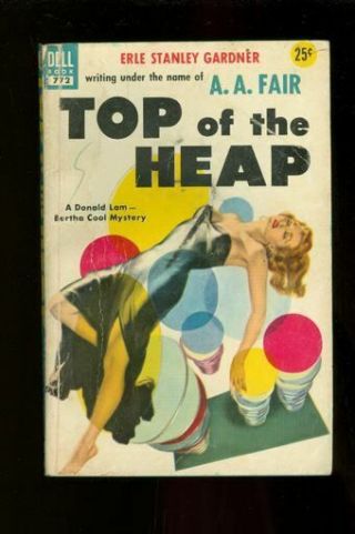 Paperback.  A.  A.  Fair: Top Of The Heap: Dell 772.  925210