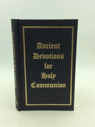 Ancient Devotions For Holy Communion - S.  A.  C. ,  Comp - 1996 - Facsimile,  Catholic