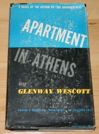Apartment In Athens.  Glenway Wescott.  1945 Wwii German Treatment Of The Greeks