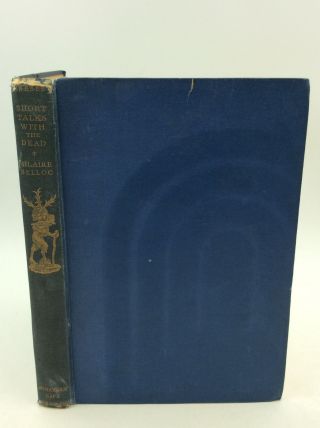 Short Talks With The Dead And Others - Hilaire Belloc - 1928 - Essays - Catholic