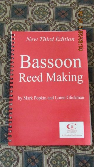 Bassoon Reed Making,  Popkin/glickman,  2007 Third Edition