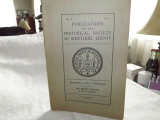 Vintage " Publications Of The Historical Society Of Schuylkill County " Pa 1924