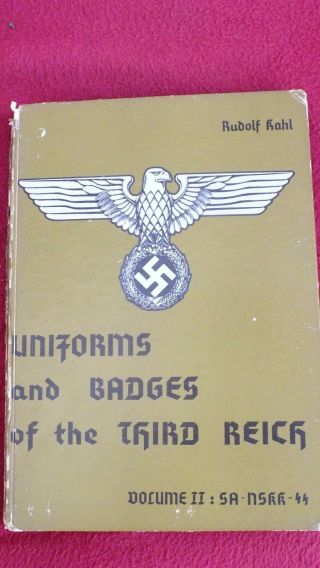 Uniforms And Badges Of The Third Reich - Volume 2 Signed By Author Rudolf Kahl