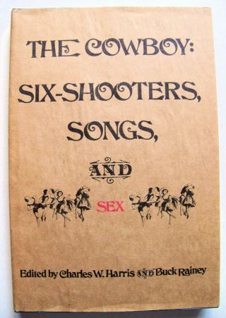 1976 1st Edition The Cowboy: Six - Shooters,  Songs And Sex Illustrated & W/dj