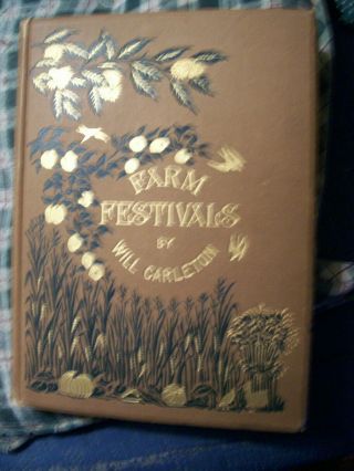 Farm Festivals By Will Carleton 1881,  1st.  Ed. ,  Illustrated Hb