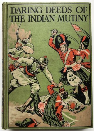 Edward Gilliat / Daring Deeds Of The Indian Mutiny 1918