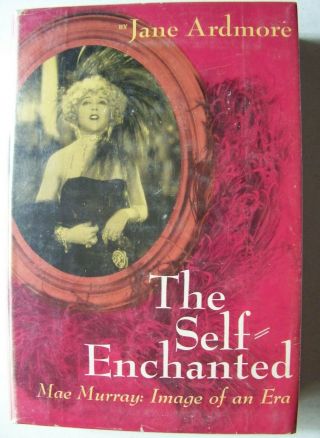 1959 Signed 1st Edition The Self - Enchanted: Mae Murray (silent Movie Star) W/dj