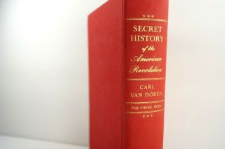 Secret History Of The American Revolution,  Carl Van Doren 1941 1st Reg Edition