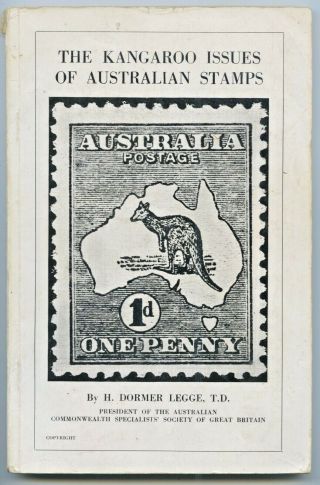 1st Edn Soft Covered Book " The Kangaroo Issues Of Aust Stamps " Dormer Legge D88.