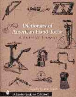 Dictionary Of American Hand Tools - Sellens,  Alvin (com) - Hardcover Book