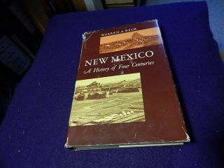 Beck,  Warren.  Mexico,  A History Of Four Centuries,  1st Ed,  Illust,  1962