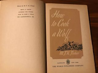 How To Cook A Wolf By M.  F.  K.  Fisher Wwii Cookbook 1st/1st Thus World/forum 1944