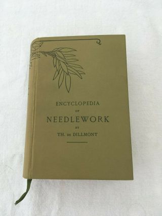 Encyclopedia Of Needlework By Th.  De Dillmont Dmc Library Vintage Hb Book Vgc