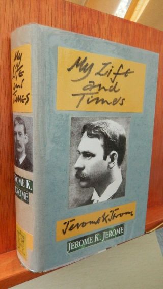 1926 My Life And Times By Jerome K Jerome