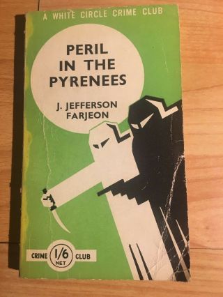 Peril In The Pyrenees Crime Club J.  Jefferson Farjeon White Circle
