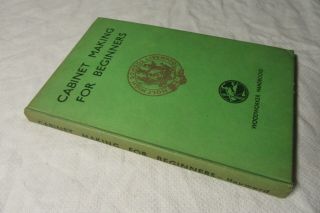 Cabinet Making For Beginners - Charles H Hayward (woodworker Handbooks) 1955