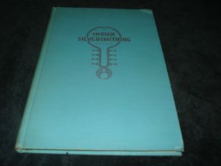 1952 Indian Silversmithing W.  Ben Hunt Hard Cover Book Signed?