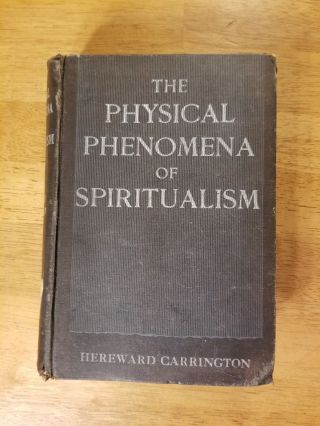 The Physical Phenomena Of Spiritualism Hereward Carrington Occult Book