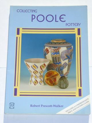 Collecting Poole Pottery Price & Pattern Guide Book Robert Prescott Walker 2000
