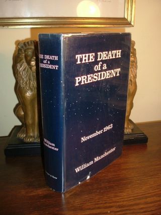 William Manchester The Death Of A President John F.  Kennedy Harper & Row 1st Ed