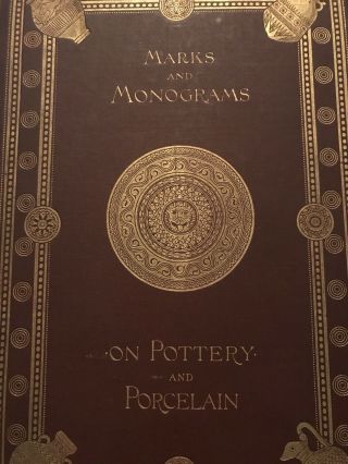 Marks And Monograms On European & Oriental Pottery & Porcelain By Chaffers 1903