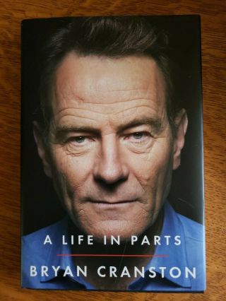 Bryan Cranston Signed A Life In Parts 1st Edition