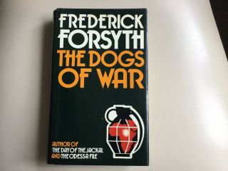 The Dogs Of War By Frederick Forsyth 1st Edition H/back Pub 1974 With Dust Cover