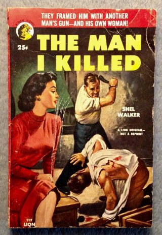 The Man I Killed Lion Walker 1952 Crime Murder Sleaze Vintage Paperback Pulp