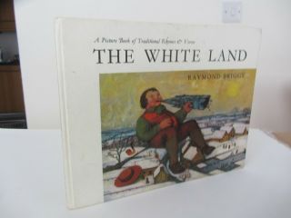 Raymond Briggs: The White Land: A Picture Book Of Traditional Rhymes & Verses