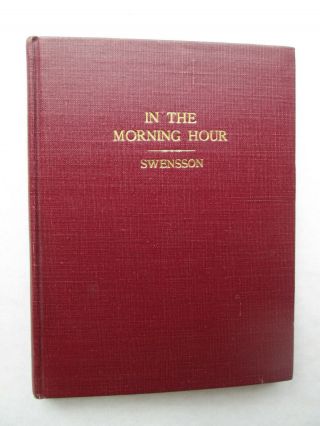 In The Morning Hour Brief Meditations By Carl A Swensson 1927 Hc Augustana Book