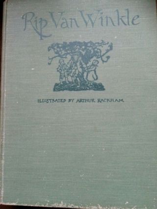 Arthur Rackam Illus.  Rip Van Winkle Pub.  Heinemann 1924