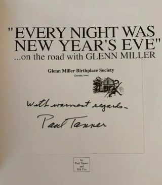 EVERY NIGHT WAS YEAR ' S EVE: with GLENN MILLER by Paul Tanner AUTOGRAPHED 3
