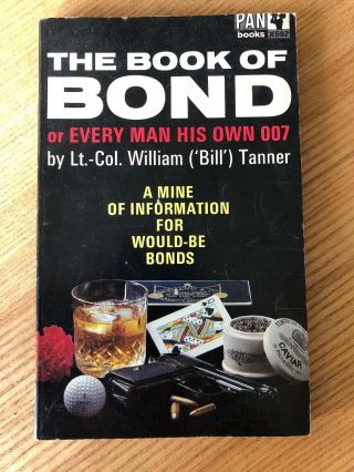The Book Of Bond Or Every Man His Own 007 By Lt.  Col.  William Tanner - Pan 1966