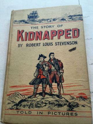 Vintage Book ‘the Story Of Kidnapped’ By Robert Louis Stevenson.  Told In Pictures