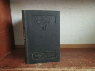 Old Foundry Equipment Book Machinery Tools Ladle Furnace Metal - Work Sand Molding