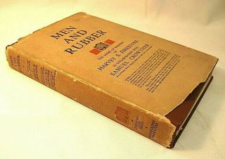 Men And Rubber The Story Of Business Harvey Firestone Doubleday 1926 1st Ed.