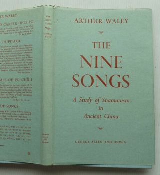 The Nine Songs,  A Study Of Shamanism By Arthur Waley,  1955