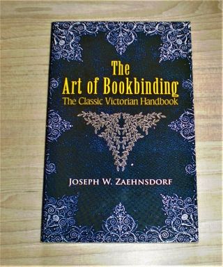 " The Art Of Bookbinding " Zaehnsdorf,  Classic Victorian Handbook