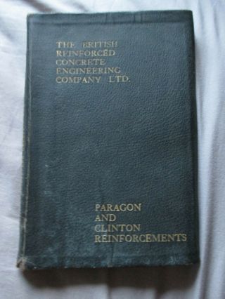 Vintage Soft Back Book The British Reinforced Concrete Engineering Company Ltd
